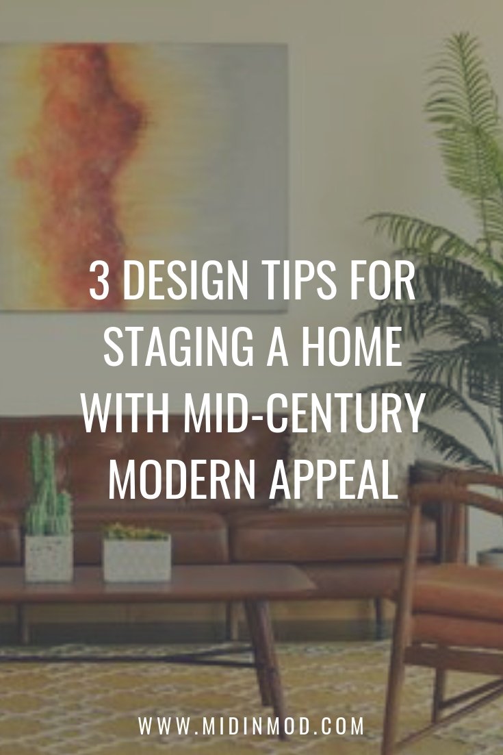 3 Design Tips for Staging a Home with Mid-Century Modern Appeal - MidinMod